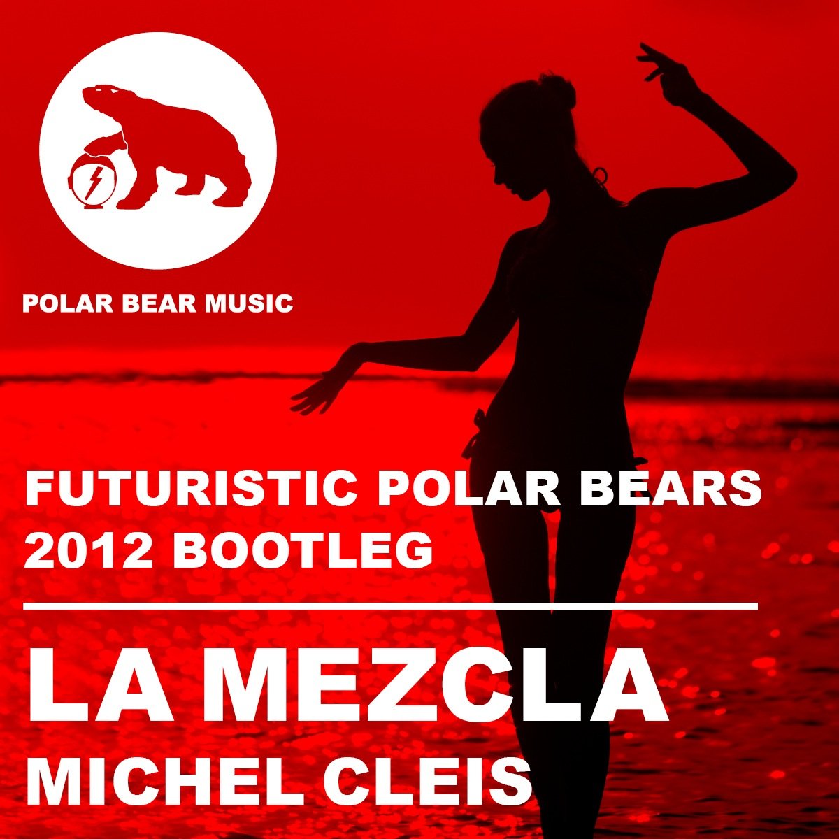 Michel Cleis - La Mezcla (Futuristic Polar Bears 2012 Bootleg)